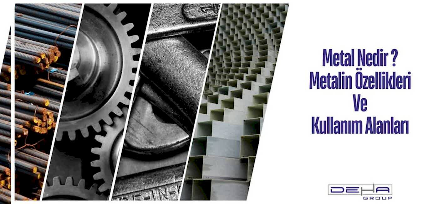 Metal Nedir? Metalin Özellikleri ve Kullanım Alanları